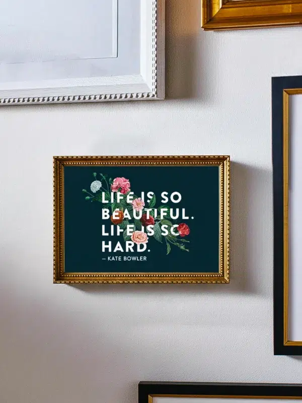 Life is So Beautiful, Life is So Hard Print